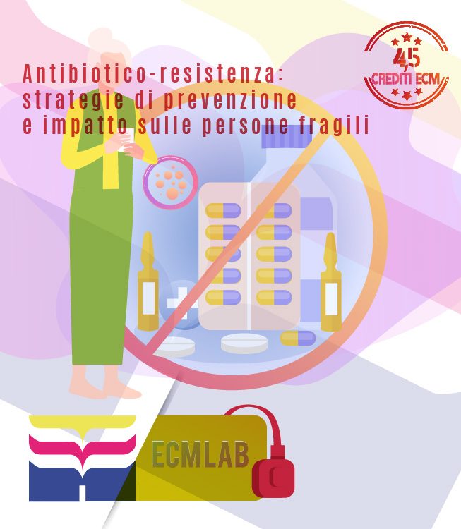 Antibiotico-resistenza: strategie di prevenzione e impatto sulle persone fragili