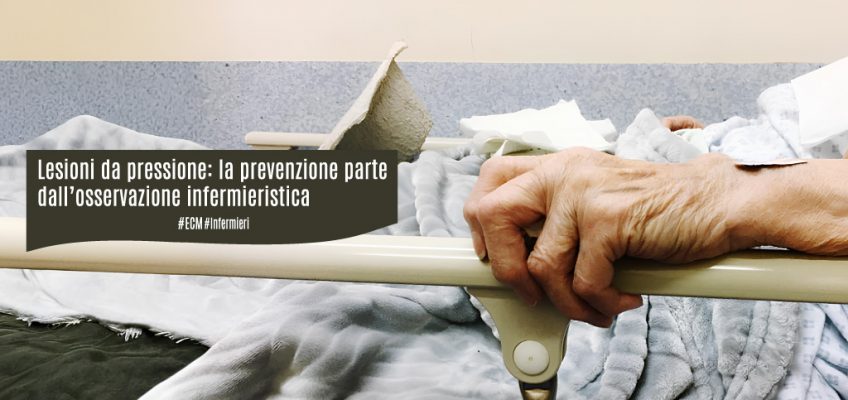 Lesioni da pressione-prevenzione parte-osservazione-infermieristica-ecm-infermiere di territorio