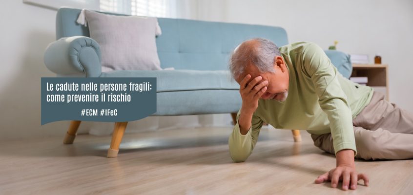 Le cadute nelle persone fragili: come prevenire il rischio